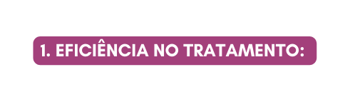 1 Eficiência no Tratamento